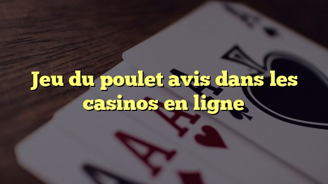 Découvrez Le Jeu Du Poulet Gratuit En Ligne Sans Dépôt Required